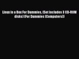 Read Linux in a Box For Dummies (Set includes 3 CD-ROM disks) (For Dummies (Computers)) Ebook