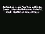 Read The Teachers' Lounge: Place Value and Division (Contexts for Learning Mathematics Grades