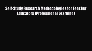 Read Self-Study Research Methodologies for Teacher Educators (Professional Learning) PDF