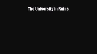 Read The University in Ruins Ebook
