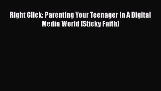 [PDF] Right Click: Parenting Your Teenager In A Digital Media World [Sticky Faith] [Download]