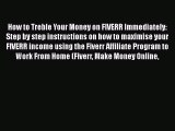 [PDF] How to Treble Your Money on FIVERR Immediately: Step by step instructions on how to maximise