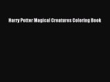 Read Harry Potter Magical Creatures Coloring Book PDF Online