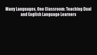 Read Many Languages One Classroom: Teaching Dual and English Language Learners Ebook