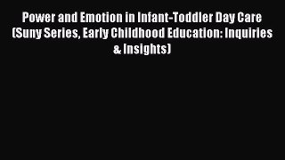 Read Power and Emotion in Infant-Toddler Day Care (Suny Series Early Childhood Education: Inquiries