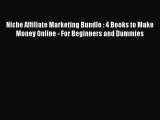 [PDF] Niche Affiliate Marketing Bundle : 4 Books to Make Money Online - For Beginners and Dummies