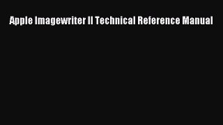 Download Apple Imagewriter II Technical Reference Manual Ebook Online
