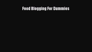 [PDF] Food Blogging For Dummies [Download] Online