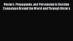 [PDF] Posters Propaganda and Persuasion in Election Campaigns Around the World and Through