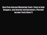 [PDF] Best Free Internet Marketing Tools: Tools to help bloggers and internet entrepreneurs.