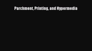 [PDF] Parchment Printing and Hypermedia [Download] Online