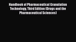[PDF] Handbook of Pharmaceutical Granulation Technology Third Edition (Drugs and the Pharmaceutical