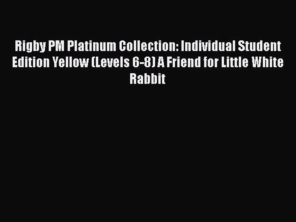 [PDF] Rigby PM Platinum Collection: Individual Student Edition Yellow (Levels 6-8) A Friend