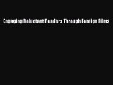 [PDF] Engaging Reluctant Readers Through Foreign Films [Download] Online