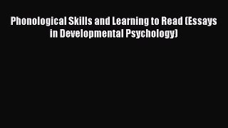 [PDF] Phonological Skills and Learning to Read (Essays in Developmental Psychology) [Read]