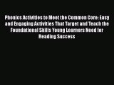 Read Phonics Activities to Meet the Common Core: Easy and Engaging Activities That Target and
