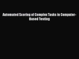 Read Automated Scoring of Complex Tasks in Computer-Based Testing Ebook