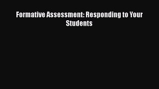 Download Formative Assessment: Responding to Your Students PDF