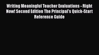 Read Writing Meaningful Teacher Evaluations - Right Now! Second Edition The Principal's Quick-Start