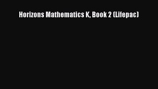 Read Horizons Mathematics K Book 2 (Lifepac) Ebook