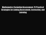 Read Mathematics Formative Assessment: 75 Practical Strategies for Linking Assessment Instruction