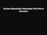 Download Teacher Dispositions: Envisioning Their Role in Education Ebook