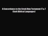 Download A Concordance to the Greek New Testament (T & T Clark Biblical Languages) Ebook Free