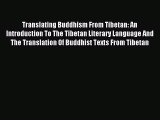 Read Translating Buddhism From Tibetan: An Introduction To The Tibetan Literary Language And