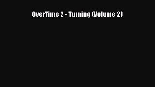 Download OverTime 2 - Turning (Volume 2) Ebook Free