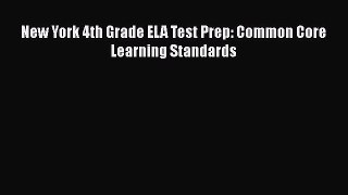 Read New York 4th Grade ELA Test Prep: Common Core Learning Standards Ebook