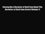 Download Chasing Ava: A Bachelor of Shell Cove Novel (The Bachelors of Shell Cove Series) (Volume