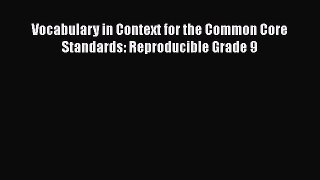 Read Vocabulary in Context for the Common Core Standards: Reproducible Grade 9 PDF