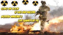 como un noob se saca una nuclear  en call of duty modern warfare 2-live-gameplay-pc