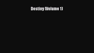 Read Destiny (Volume 1) Ebook Free