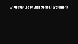 Read #1 Crush (Loose Ends Series)  (Volume 1) Ebook Free