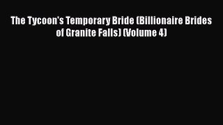Download The Tycoon's Temporary Bride (Billionaire Brides of Granite Falls) (Volume 4) Ebook