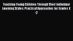 Read Teaching Young Children Through Their Individual Learning Styles: Practical Approaches