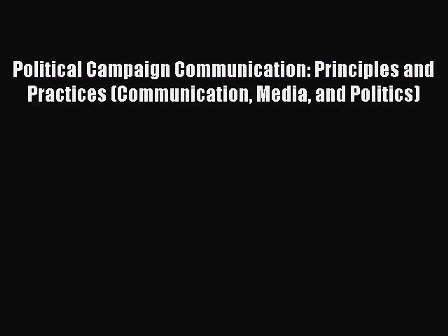 ⁣[PDF] Political Campaign Communication: Principles and Practices (Communication Media and Politics)