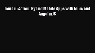 [PDF] Ionic in Action: Hybrid Mobile Apps with Ionic and AngularJS [Download] Full Ebook