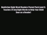 Read Nonfiction Sight Word Readers Parent Pack Level C: Teaches 25 key Sight Words to Help