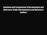 Read Evolution and Creationism: A Documentary and Reference Guide (Documentary and Reference