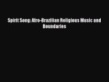 Read Spirit Song: Afro-Brazilian Religious Music and Boundaries Ebook Free