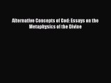 Read Alternative Concepts of God: Essays on the Metaphysics of the Divine Ebook Free