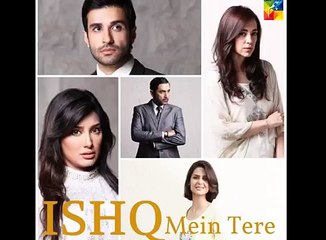 full hd song-Ishq Mein Tere Ost Song Hum Tv Drama -