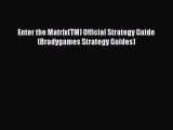 Read Enter the Matrix(TM) Official Strategy Guide (Bradygames Strategy Guides) Ebook Free