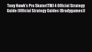 Read Tony Hawk's Pro Skater(TM) 4 Official Strategy Guide (Official Strategy Guides (Bradygames))