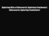 Read Exploring Africa (Infosearch: Exploring Continents) (Infosearch: Exploring Continents)
