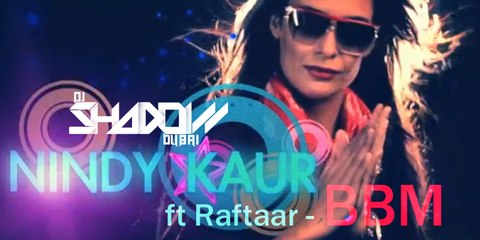 BBM - Nindy Kaur feat. Raftaar [Official Video]