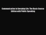 [PDF] Communication in Everyday Life: The Basic Course Edition with Public Speaking [Read]