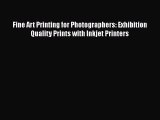[PDF] Fine Art Printing for Photographers: Exhibition Quality Prints with Inkjet Printers [Download]